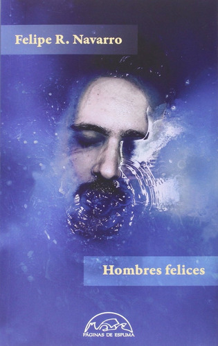 Hombres Felices. Felipe R. Navarro