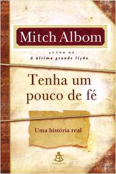 Livro Tenha Um Pouco De Fé - Uma História Real - Mitch Albom [2010]
