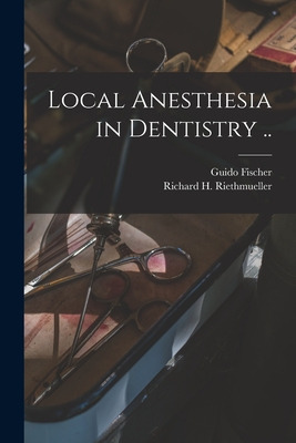 Libro Local Anesthesia In Dentistry .. - Fischer, Guido B...