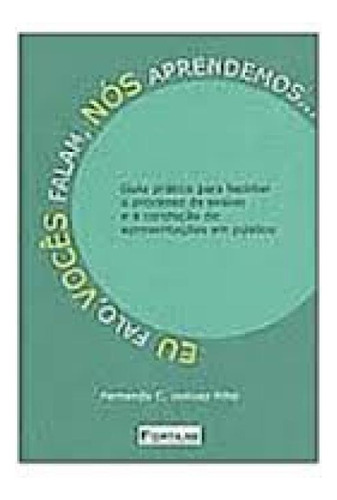 EU FALO VOCES FALAM NOS APRENDEMOS, de VELLOSO FILHO, FERNANDO C.. Editorial FORTIUM, tapa mole en português