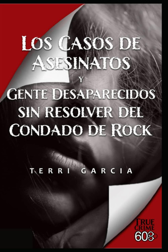 Libro: Los Casos De Asesinatos Y Gente Desaparecidos Sin Res