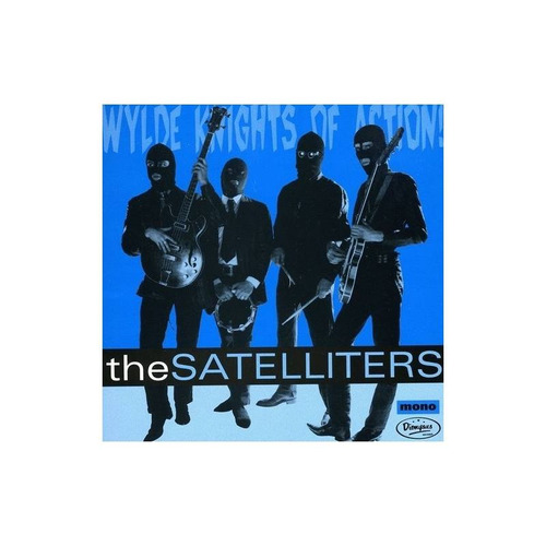 Satelliters Wylde Knights Of Action Usa Import Cd