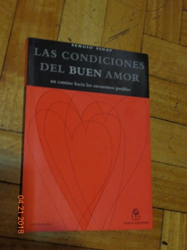 Sergio Sinay. Las Condiciones Del Buen Amor. Un Camino &-.