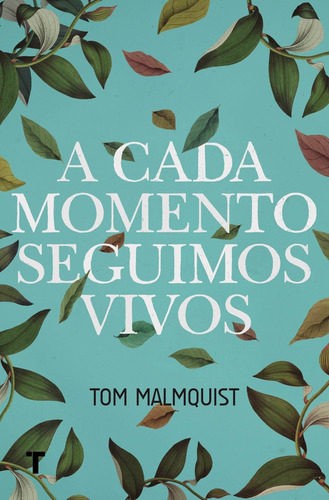 A Cada Momento Seguimos Vivos - Malmquist, Tom