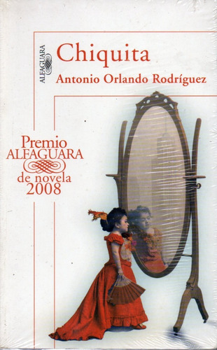 Antonio Orlando Rodriguez Chiquita  Alfaguara  