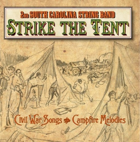 Strike The Tent (civil War Songs & Campfire)