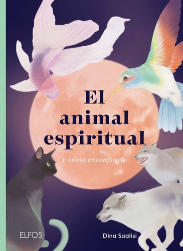 El Animal Espiritual - Poder, Protección Y Sabiduría