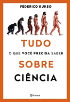 Comprar Todo lo que necesitas saber sobre ciencia, por Kukso, Federico. Editorial Editora Planeta do Brasil Ltda., tapa blanda en portugués, 2019