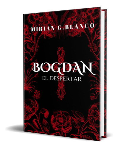 Bogdan: El Despertar, De Mirian G.blanco. Editorial Independently Published, Tapa Blanda En Español, 2023
