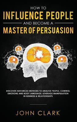 Libro How To Influence People And Become A Master Of Pers...
