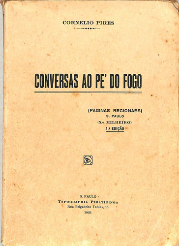 Cornelio Pires - Conversas Ao Pé Do Fogo - 1º Edição 1921