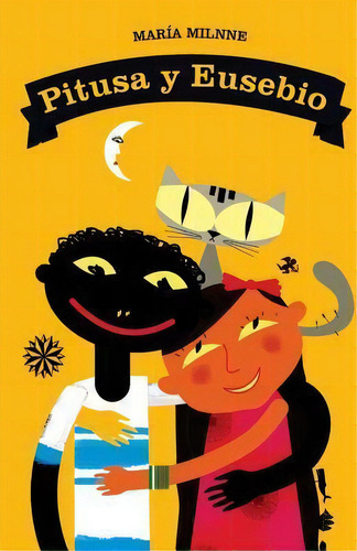 Pitusa Y Eusebio, De Maria Milnne. Editorial La Pereza Ediciones, Tapa Blanda En Español
