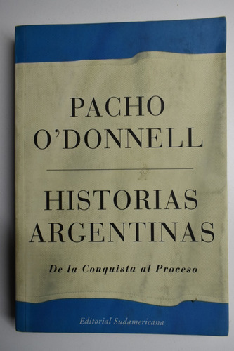 Historias Argentinas: De La Conquista Al Proceso         C82