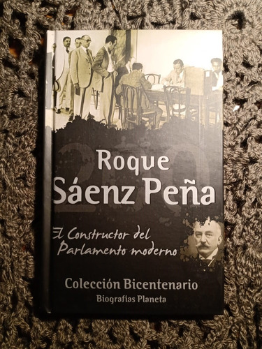 Roque Sáenz Peña Biografía - Colección Bicentenario