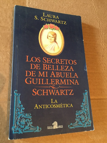 Los Secretos De Belleza De Mi Abuela Guillermina Schwartz