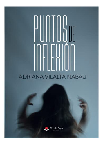 Libro Puntos De Inflexión De Adriana Vilalta Nabau