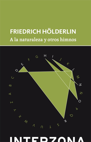A LA NATURALEZA, de Friedrich Hölderlin. Editorial INTERZONA, tapa blanda en español, 2023