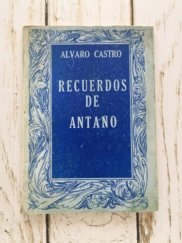 Recuerdos De Antaño / Alvaro Castro Simms