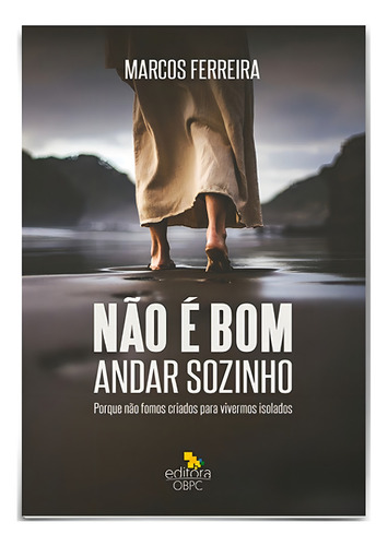 Livro Não É Bom Andar Sozinho - Editora Obpc