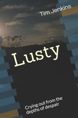 Libro Lusty: Crying Out From The Depths Of Despair - Jenk...