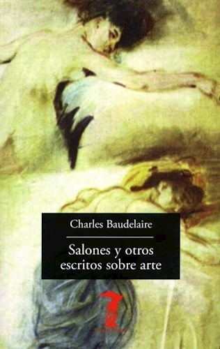 Salones Y Otros Escritos Sobre  Arte - Baudelaire Charles (