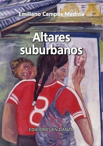 Altares Suburbanos - Campos Medina Emiliano (libro) 