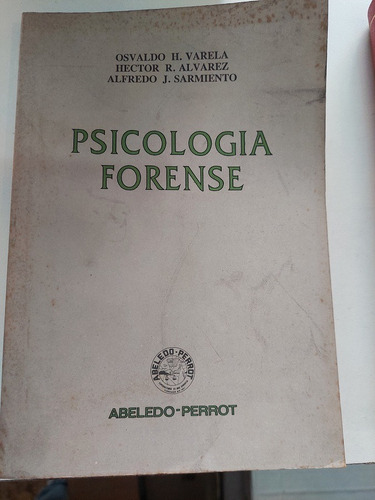 Psicología Forense - Varela , Alvarez , Sarmiento 