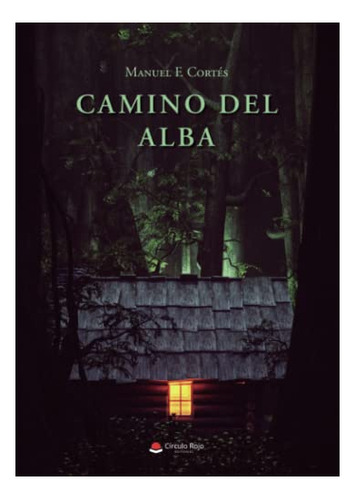 Libro Camino Del Alba De Manuel F Cortés