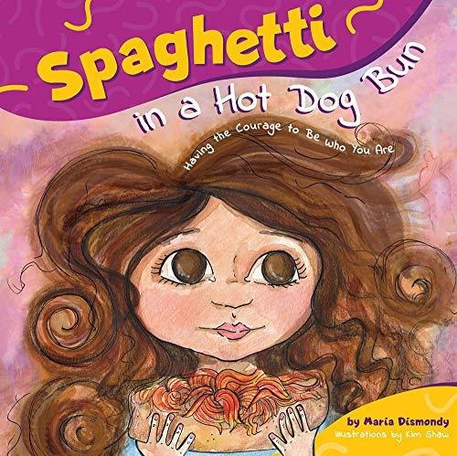 Book : Spaghetti In A Hot Dog Bun Having The Courage To Be.