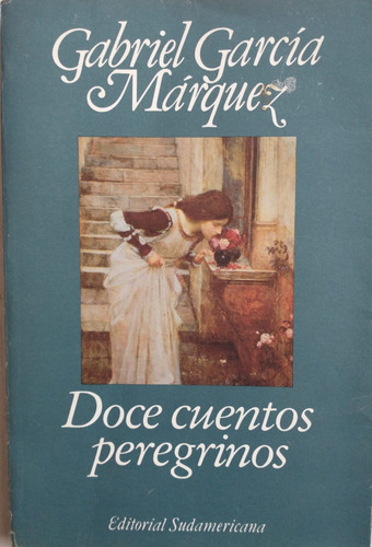 Gabriel Garcia Marquez: Doce Cuentos Peregrinos (Usado)