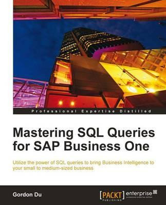 Libro Mastering Sql Queries For Sap Business One - Gordon...