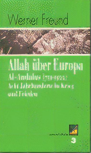 Allan Uber Europa Al-andalus 711-1502 Kaleidoskop, De Freund,werner. Editorial Alhulia S.l Artes Graficas En Español