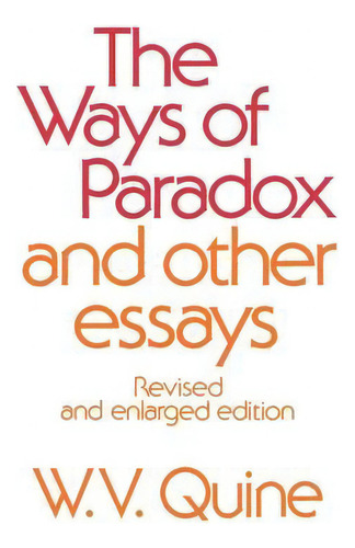 The Ways Of Paradox And Other Essays, De W. V. Quine. Editorial Harvard University Press, Tapa Blanda En Inglés