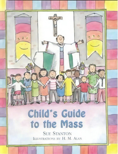 Child's Guide To The Mass, De Sue Stanton. Editorial Paulist Press International,u.s., Tapa Blanda En Inglés