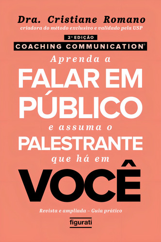 Coaching Communication - Aprenda A Falar Em Público E Assuma O Palestrante Que Há Em Você, De Romano, Cristiane. Editorial Figurati, Tapa Mole En Português
