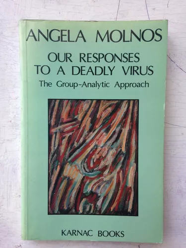 Our Responses To A Deadly Virus Angela Molnos