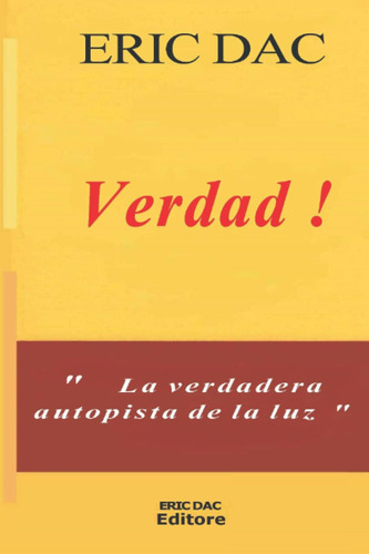 Libro: Verdad !: La Verdadera Autopista De La Luz (spanish E