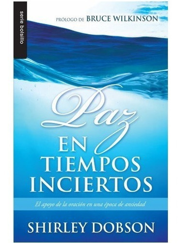 Paz En Tiempos Inciertos (bolsillo), De Shirley Dobson., Vol. No Aplica. Editorial Unilit, Tapa Blanda En Español, 2014