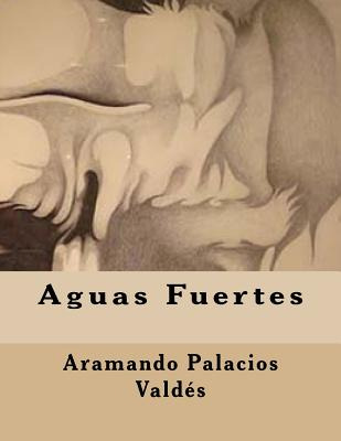 Libro Aguas Fuertes - Palacios Valdes, Aramando