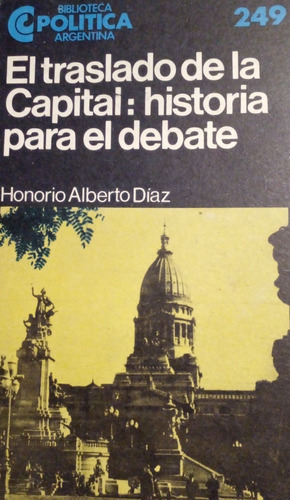 H A Díaz - El Traslado De La Capital: Historia P El Debate