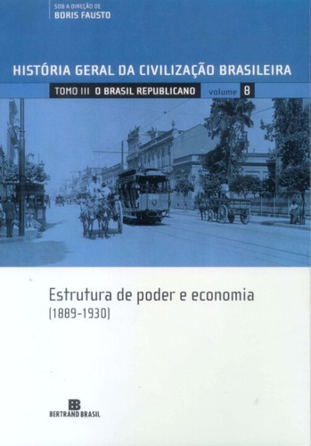 Hgcb  8 - Estrutura De Poder E Economia (1889-1930