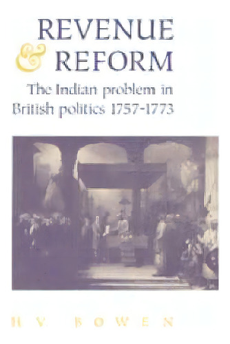 Revenue And Reform, De H. V. Bowen. Editorial Cambridge University Press, Tapa Dura En Inglés