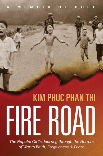 Libro: Fire Road: The Napalm Girls Journey Through The Horr