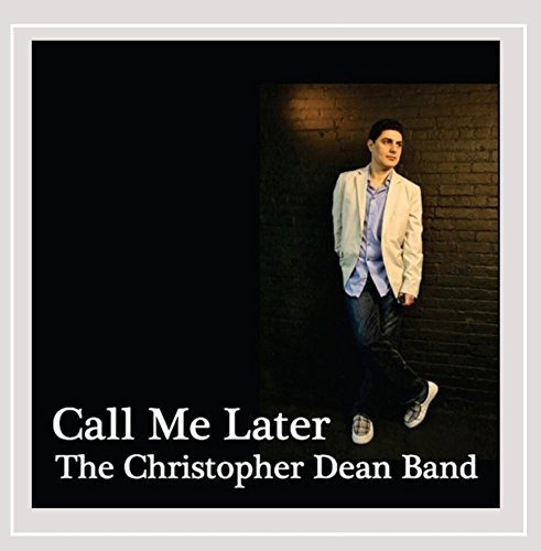 Cd Call Me Later - The Christopher Dean Band