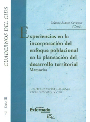 Experiencias En La Incorporación Del Enfoque Poblacional E, De Yolanda Bodnar Treras. Serie 9587106916, Vol. 1. Editorial U. Externado De Colombia, Tapa Blanda, Edición 2011 En Español, 2011