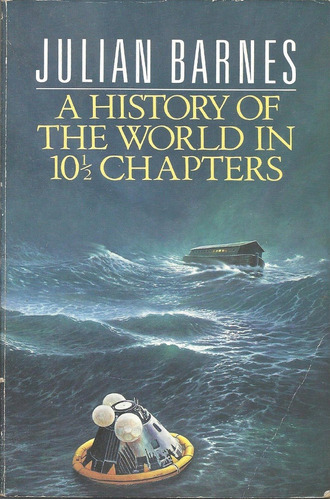 A History Of The World In 10 1/2 Chapters _ Julian Barnes