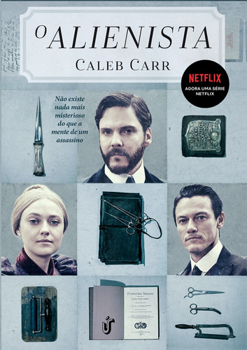 O Alienista: Agora uma série Netflix, de Carr, Caleb. Editorial Única, capa mole em português, 2018
