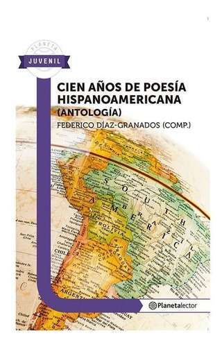 Cien Años De Poesia Hispanoamericana