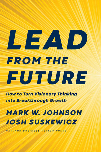 Libro Lead From The Future: How To Turn Visionary Thinking