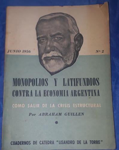 Monopolios Y Latifundios Contra La Economía Argentina Guillé